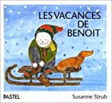 Les vacances de Benoît [texte et dessins de] Suzanne Strub