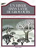 Un Hiver dans la vie de Gros-Ours texte de Jean-Claude Brisville, ill. de Danièle Bour