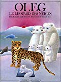 Oleg, le léopard des neiges texte de Jean-Claude Brisville ; illustrations de Danièle Bour
