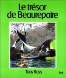 Le Trésor de Beaurepaire ou le Voyage de la sardine Tony Ross ; trad. de l'anglais par Marie-France de Paloméra