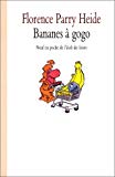Bananes à gogo Florence Parry Heide ; trad. de l'américain par Brigitte Logeart