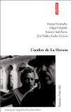 L'Ombre de La Havane conçu et traduit de l'espagnol (Cuba) par Liliane Hasson ; avec Carlos Victoria, Antonio José Ponte, Manuel Granados, [et al.]