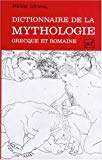 Dictionnaire de la mythologie grecque et romaine Pierre Grimal,... ; préf. de Charles Picard