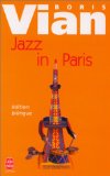 ["]Jazz in Paris" chroniques de jazz pour la station de radio WNEW, New York : 1948-1949 Boris Vian ; texte établi et trad. avec préf., notes et index par Gilbert Pestureau ; discogr. par Claude Rameil