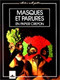 Masques et parures en papier crépon créations et dessins Dominique de La Porte Des Vaux ; photos Dominique Farantos