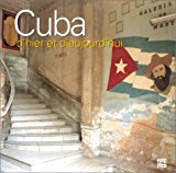 Cuba d'hier et d'aujourd'hui Alexandra Black ; photographies de Simon McBride