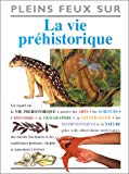 La vie préhistorique Michael Benton et Liz Cook ; [adapt. française de] Christine Leplae-Couwez