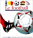 Le football ill. par Donald Grant, Jame's Prunier et Pierre-Marie Valat...