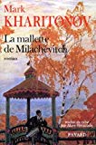 La mallette de Milachévitch roman Mark Kharitonov ; trad. du russe par Marc Weinstein