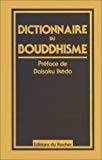Dictionnaire du bouddhisme termes et concepts... [publ. par la Soka Gakkai internationale] ; trad. de l'anglais par René de Berval