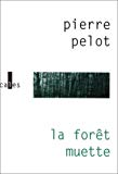 La forêt muette roman Pierre Pelot