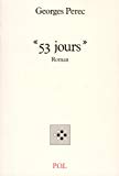 53 jours roman Georges Perec : texte établi par Harry Mathews et Jacques Roubaud