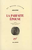 La parfaite épouse roman John Updike ; trad. de l'anglais par Rémy Lambrechts