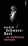 La Mulâtresse Solitude roman André Schwarz-Bart