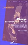 Rap expression des lascars :significations et enjeux du Rap dans la société française Manuel Boucher