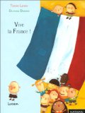 Vive la France ! Thierry Lenain ; illustrations de Delphine Durand
