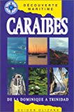 Caraîbes les petites Antilles, de la Dominique à Trinidad Willem Le Terrien