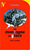 La montagne de glace Emily Rodda ; traduit de l'anglais par Marianne Costa ; couverture illustrée par Marc Mosnier