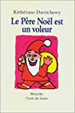 Le père Noël est un voleur Kéthévane Davrichewy ; illustrations de Bénédicte Guettier