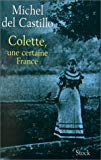 Colette, une certaine France Michel Del Castillo