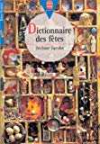 Dictionnaire des fêtes Jérôme Jacobs ; illustrations Avoine, Alain Millerand