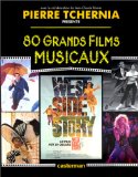 80 grands films musicaux Pierre Tchernia... ; avec la collab. de Jean-Claude Romer