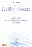 L'effet Mozart les bienfaits de la musique sur le corps et l'esprit Don Campbell ; trad. de l'américain par Louise Drolet