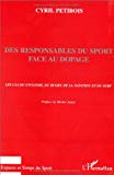 Des responsables du sport face au dopage les cas du cyclisme, du rugby, de la natation et du surf Cyril Petibois ; préf. de Michel Jamet