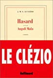 Hasard ; suivi de Angoli mala romans J.-M.-G. Le Clézio