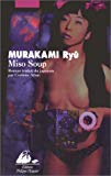 Miso soup roman Murakami Ryû ; trad. du japonais par Corinne Atlan
