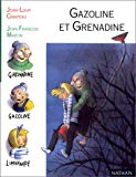 Gazoline et Grenadine Jean-Loup Craipeau ; illustrations de Jean-François Martin