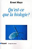 Qu'est-ce que la biologie ? Ernst Mayr ; trad. de l'anglais (États-Unis) par Marcel Blanc
