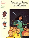 Aîna et le pirate de la comète Christian Grenier ; illustrations, Nicolas Wintz