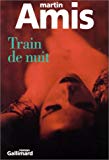 Train de nuit roman Martin Amis ; trad. de l'anglais par Frédéric Maurin