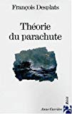 Théorie du parachute François Desplats