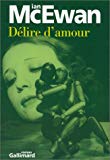 Délire d'amour roman Ian McEwan ; trad. de l'anglais par Suzanne Mayoux