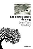 Les petites Soeurs de sang Jean-Yves Cendrey