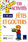 150 activités pour les fêtes et goûters de 3 à 10 ans Valérie Langrognet ; ill. Philippe Rasera