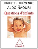 Questions d'enfants Brigitte Thévenot, avec Aldo Naouri
