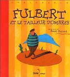 Fulbert et le tailleur d'ombres une histoire racontée par Benoît Perroud