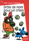 Drôle de nom pour un chien Jean-loup Craipeau ; illustration de Bruno Gibert