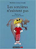 Les sorcières n'existent pas Michèle Cornec-Utudji ; illustré par Annie-Claude Martin