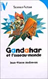 Gandahar et l'oiseau-mouche Jean-Pierre Andrevon ; couverture illustrée par Caza