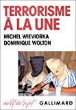 Terrorisme à la une média, terrorisme et démocratie Michel Wievorka, Dominique Wolton