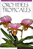 Orchidées tropicales texte et photographies de David P. Banks ; trad. de Agnès Piganiol