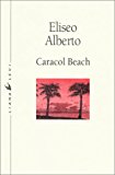 Caracol beach Eliseo Alberto ; trad. de l'espagnol (Cuba) par Dominique Lepreux