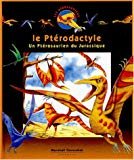 Le ptérodactyle un dinosaure du jurassique Frances Freedman ; ill. Tony Gibbons ; trad. de l'anglais Patrick Facon