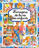 L'imagerie de la vie des enfants Emilie Beaumont, Philippe Simon ; ill. Isabelle Rognoni, Colette David