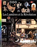 Les Lumières et la Révolution Christian Biet, Gérard Gengembre, Jean Goldzink et al. ; ill. Claude Delamarre, Henri Galeron, Christian Heinrich et al.