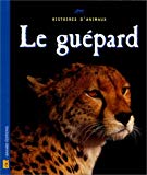 Le guépard Florence Dutruc-Rosset, Nathalie Tordjman ; ill. Gérard Marié